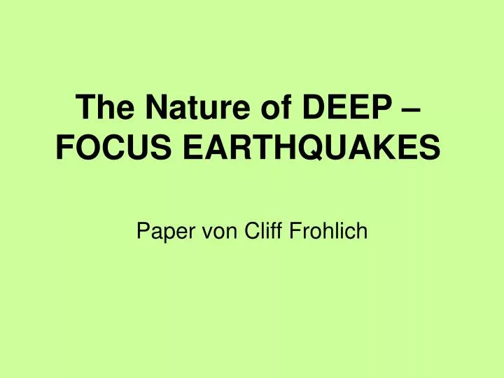 the nature of deep focus earthquakes