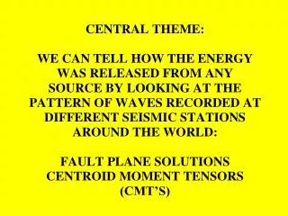 ENERGY RELEASES ON/IN THE EARTH THREE GENERAL TYPES 1. ISOTROPIC (I) 	-METEORITE IMPACTS