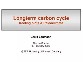 Longterm carbon cycle Keeling plots &amp; Paleoclimate