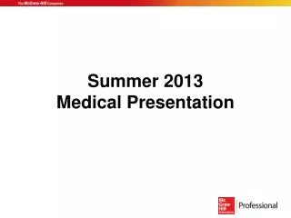 Summer 2013 Medical Presentation