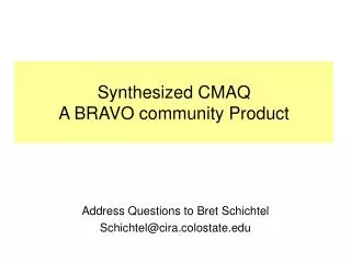 Synthesized CMAQ A BRAVO community Product