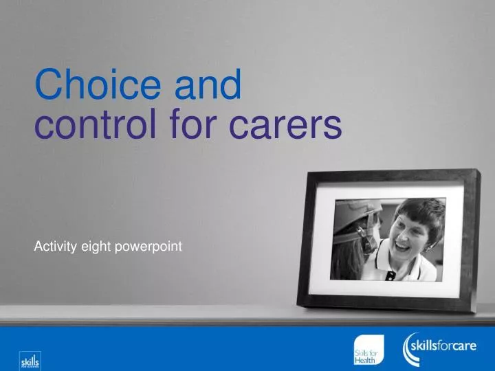 choice and control for carers