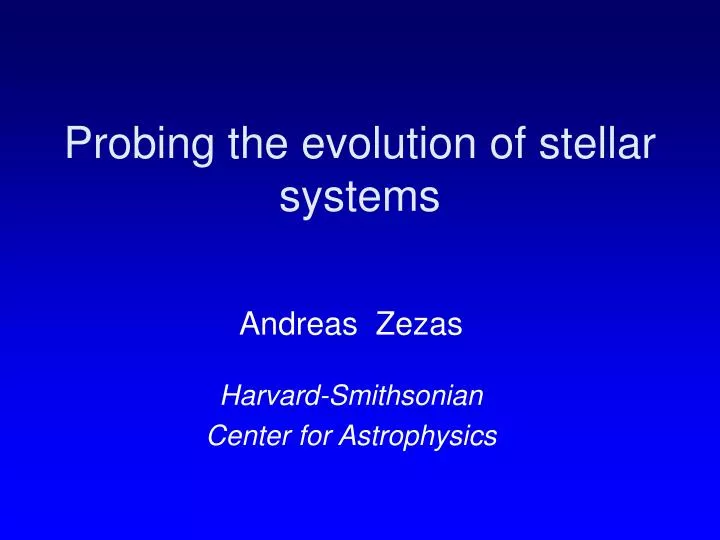 probing the evolution of stellar systems