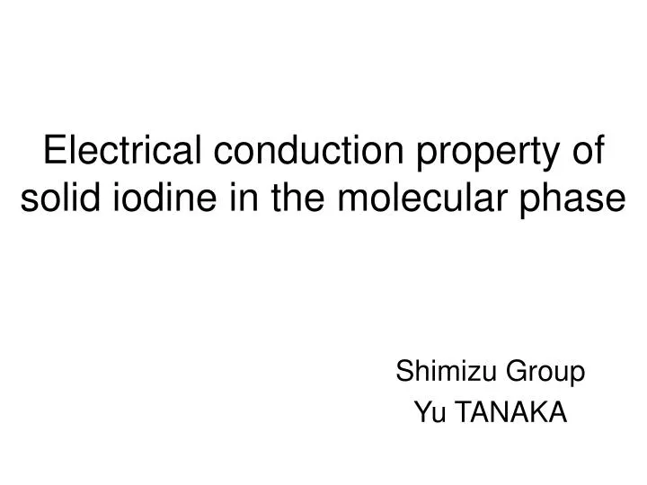 electrical conduction property of solid iodine in the molecular phase