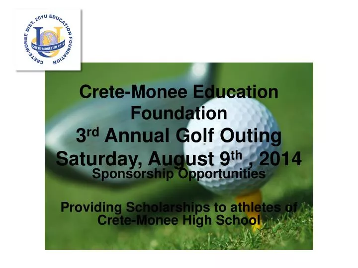 crete monee education foundation 3 rd annual golf outing saturday august 9 th 2014