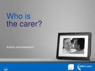 Who is the carer?
