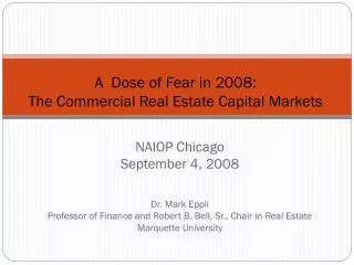 A Dose of Fear in 2008: The Commercial Real Estate Capital Markets