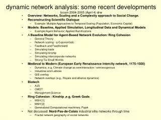 dynamic network analysis: some recent developments Iscom 2004-2005 (April 4) drw