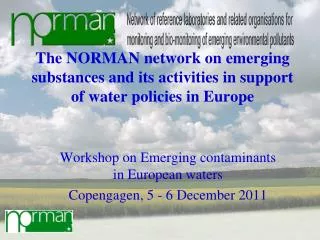 Workshop on Emerging contaminants in European waters Copengagen, 5 - 6 December 2011