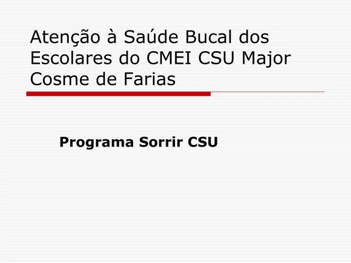 aten o sa de bucal dos escolares do cmei csu major cosme de farias