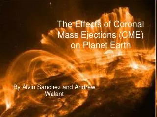 The Effects of Coronal Mass Ejections (CME) on Planet Earth