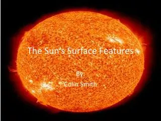 The Sun’s Surface Features