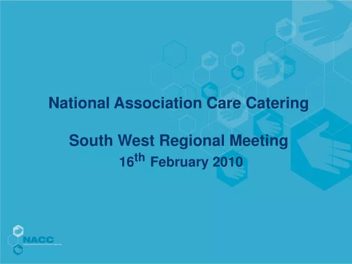 national association care catering south west regional meeting 16 th february 2010
