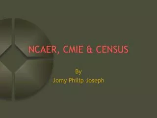NCAER, CMIE &amp; CENSUS