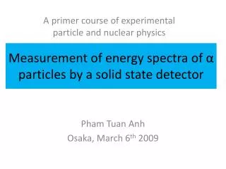 Measurement of energy spectra of α particles by a solid state detector
