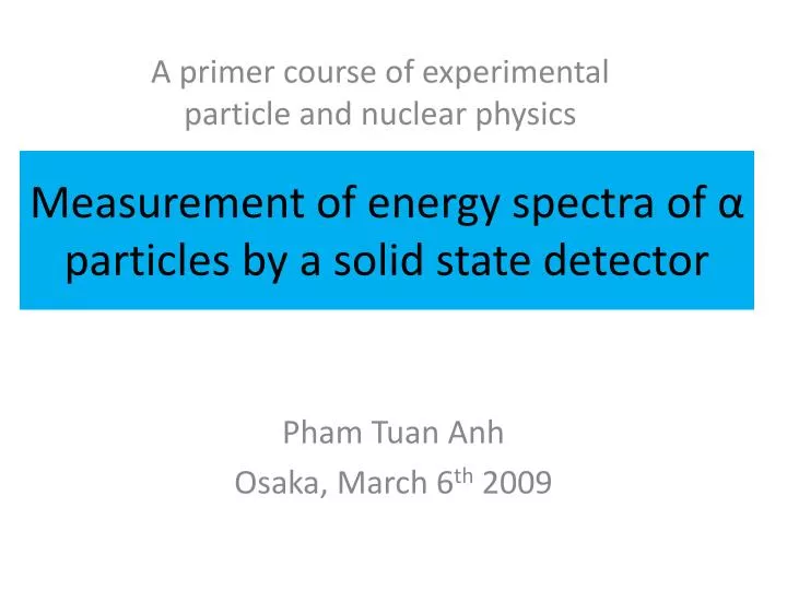 measurement of energy spectra of particles by a solid state detector