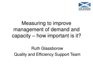 Measuring to improve management of demand and capacity – how important is it?