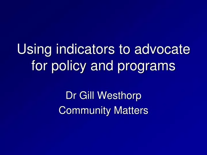 using indicators to advocate for policy and programs