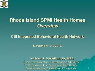 Rhode Island SPMI Health Homes Overview CSI Integrated Behavioral Health Network November 21, 2013