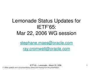 Lemonade Status Updates for IETF’65: Mar 22, 2006 WG session