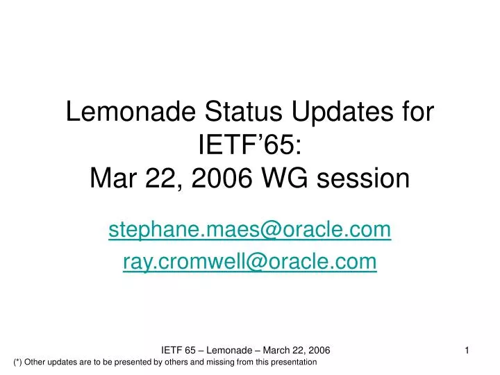 lemonade status updates for ietf 65 mar 22 2006 wg session