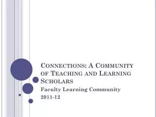 Connections: A Community of Teaching and Learning Scholars