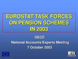 EUROSTAT TASK FORCES ON PENSION SCHEMES IN 2003