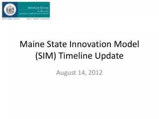 Maine State Innovation Model (SIM) Timeline Update