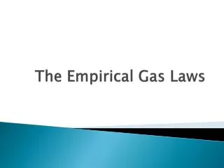 The Empirical Gas Laws