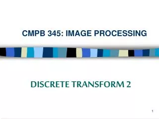 CMPB 345: IMAGE PROCESSING