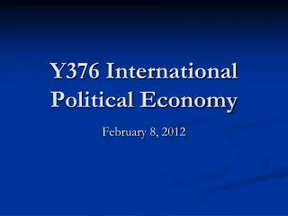 Y376 International Political Economy