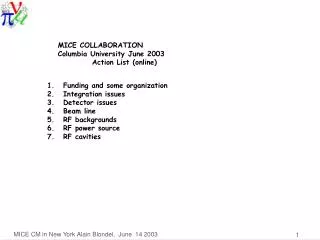 MICE COLLABORATION Columbia University June 2003 Action List (online)