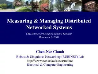 Chen-Nee Chuah Robust &amp; Ubiquitous Networking (RUBINET) Lab ece.ucdavis/rubinet