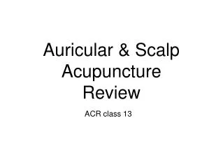 Auricular &amp; Scalp Acupuncture Review
