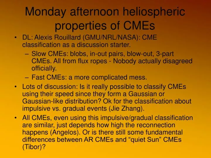 monday afternoon heliospheric properties of cmes