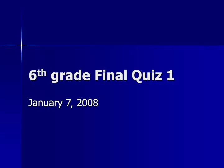 6 th grade final quiz 1