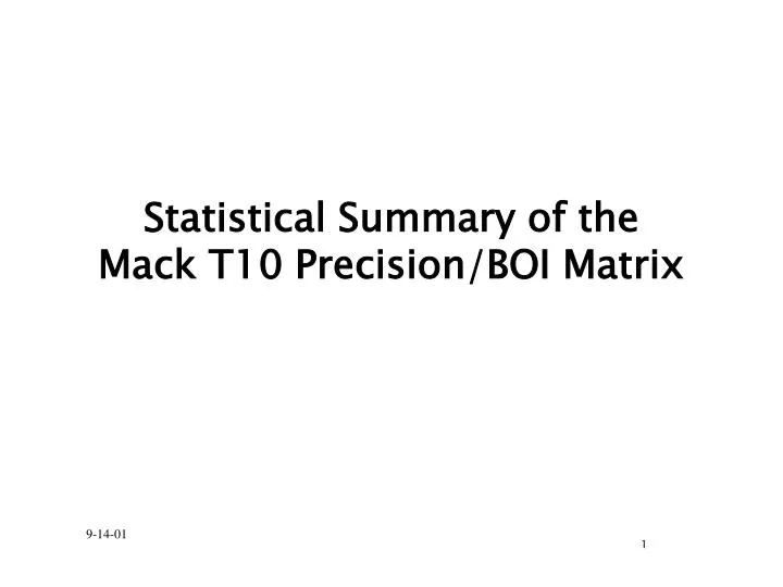 statistical summary of the mack t10 precision boi matrix