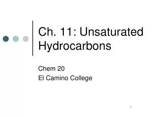 Ch. 11: Unsaturated Hydrocarbons