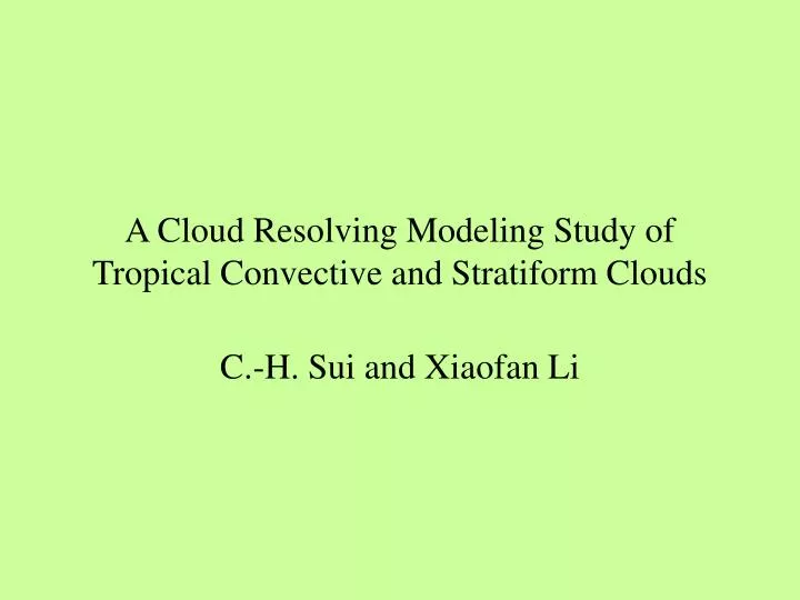 a cloud resolving modeling study of tropical convective and stratiform clouds