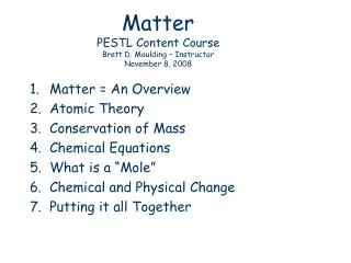 Matter PESTL Content Course Brett D. Moulding – Instructor November 8, 2008