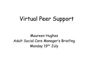 Virtual Peer Support