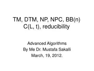 TM, DTM, NP, NPC, BB(n) C(L, t), reducibility