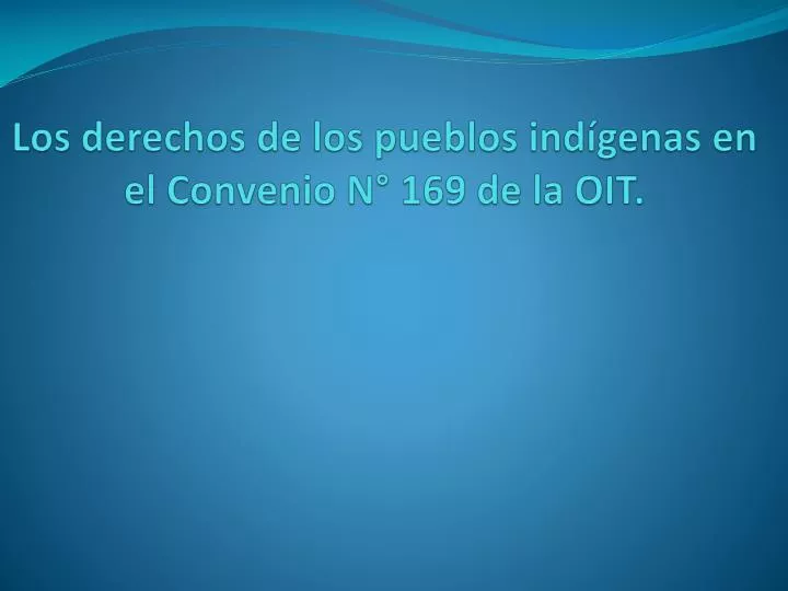 los derechos de los pueblos ind genas en el convenio n 169 de la oit