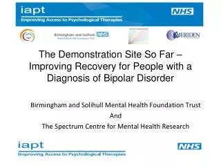 The Demonstration Site So Far – Improving Recovery for People with a Diagnosis of Bipolar Disorder