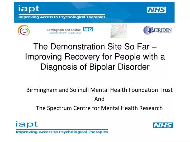 the demonstration site so far improving recovery for people with a diagnosis of bipolar disorder