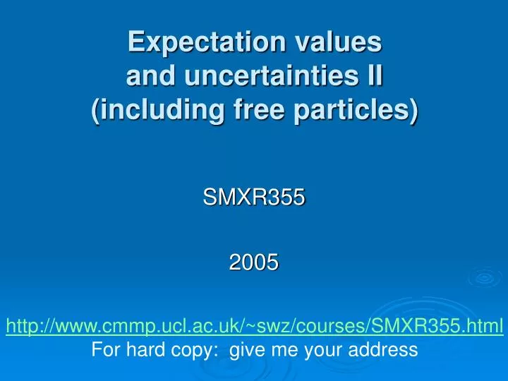 expectation values and uncertainties ii including free particles
