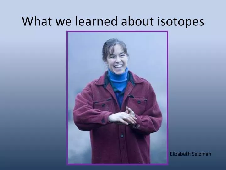 what we learned about isotopes