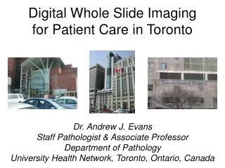 Digital Whole Slide Imaging for Patient Care in Toronto