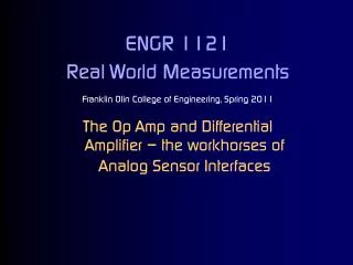 ENGR 1121 Real World Measurements Franklin Olin College of Engineering, Spring 2011