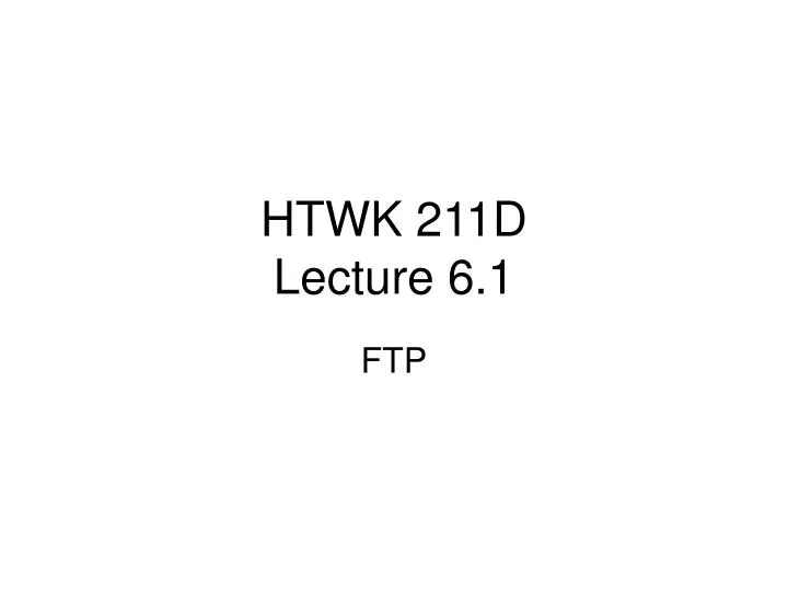 htwk 211d lecture 6 1